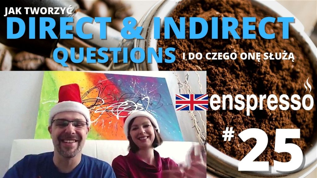DIRECT AND INDIRECT QUESTIONS – Pośrednie i bezpośrednie pytania w języku angielskim - ENSPRESSO #25
