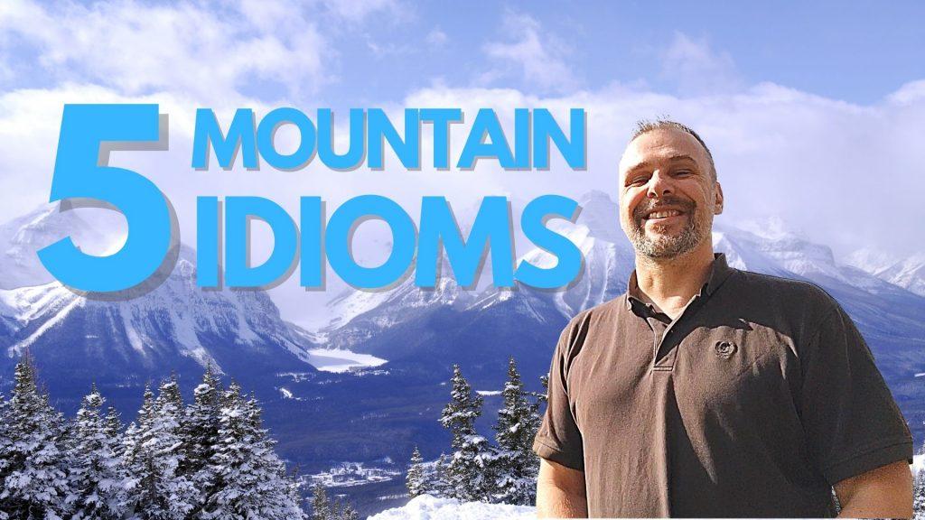 Angielskie idiomy - 5 Mountain idioms