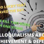 Lekcja 32.6 - Colloquialisms about Achievement & Defeat